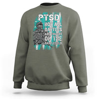 Veteran PTSD Sweatshirt Not All Battles Are Fought On The Battlefield - Wonder Print Shop