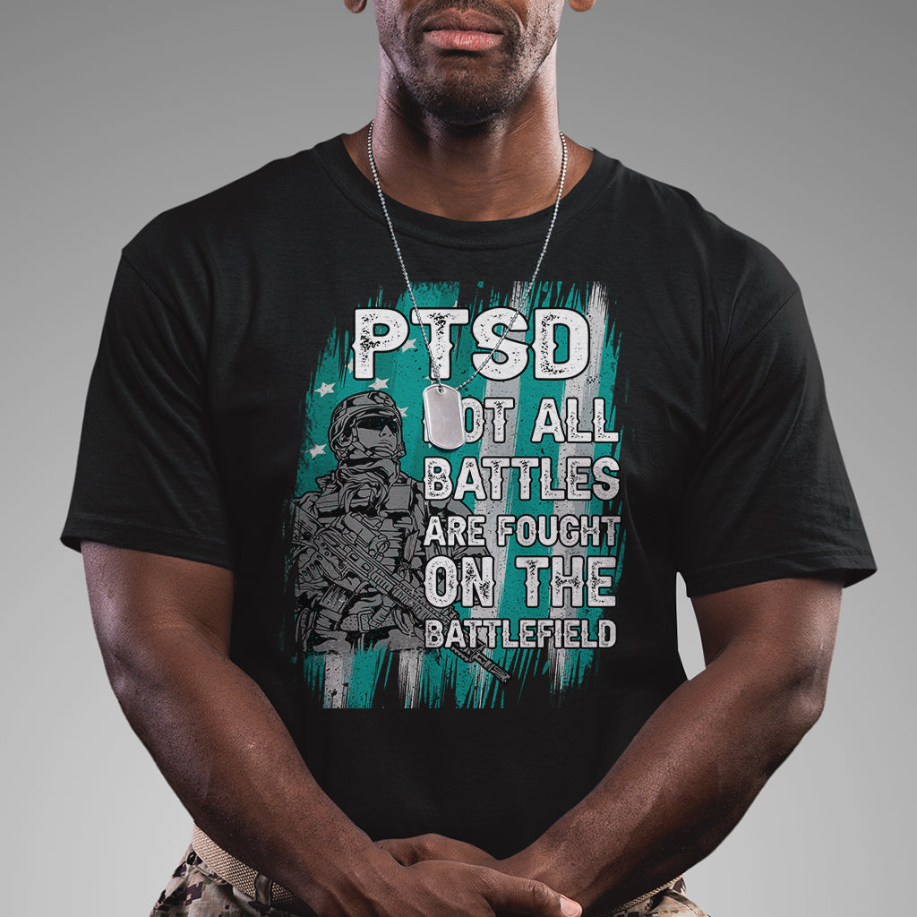 Veteran PTSD T Shirt Not All Battles Are Fought On The Battlefield - Wonder Print Shop