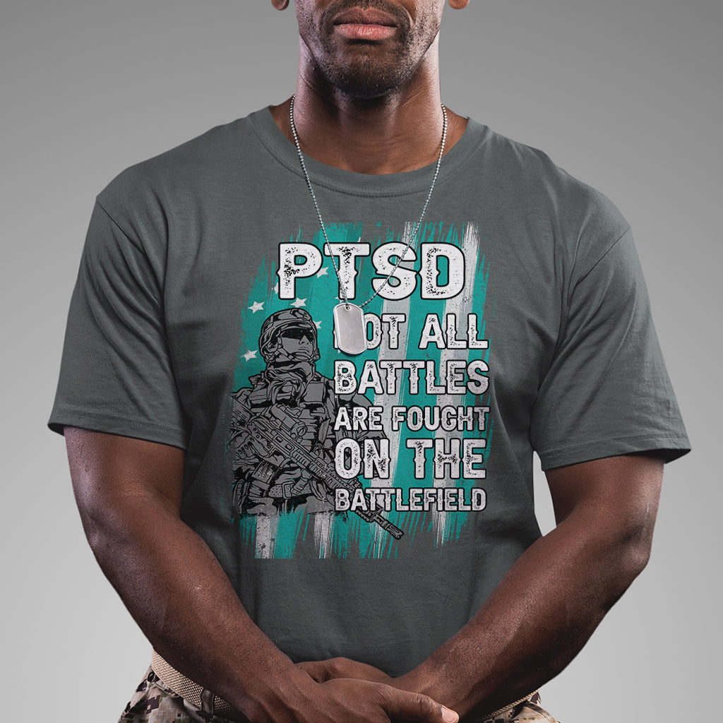 Veteran PTSD T Shirt Not All Battles Are Fought On The Battlefield - Wonder Print Shop