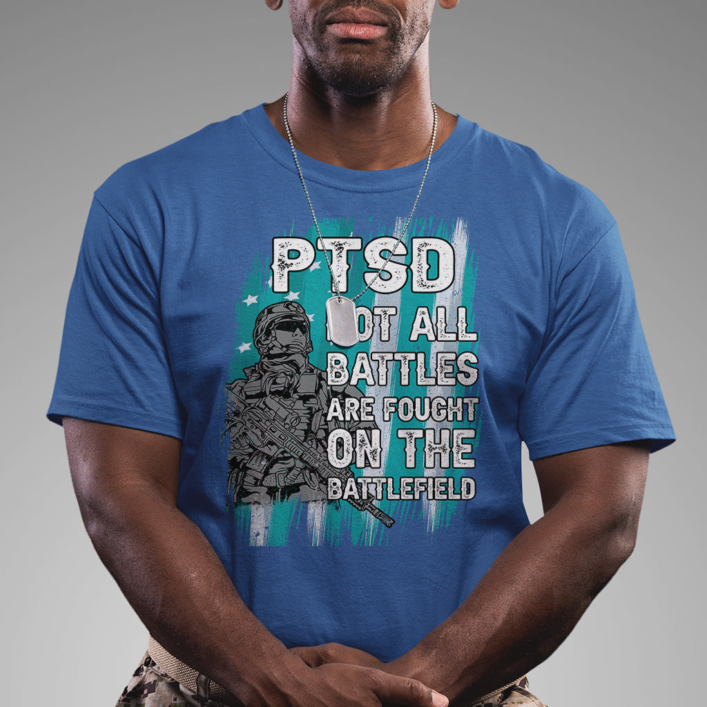 Veteran PTSD T Shirt Not All Battles Are Fought On The Battlefield - Wonder Print Shop