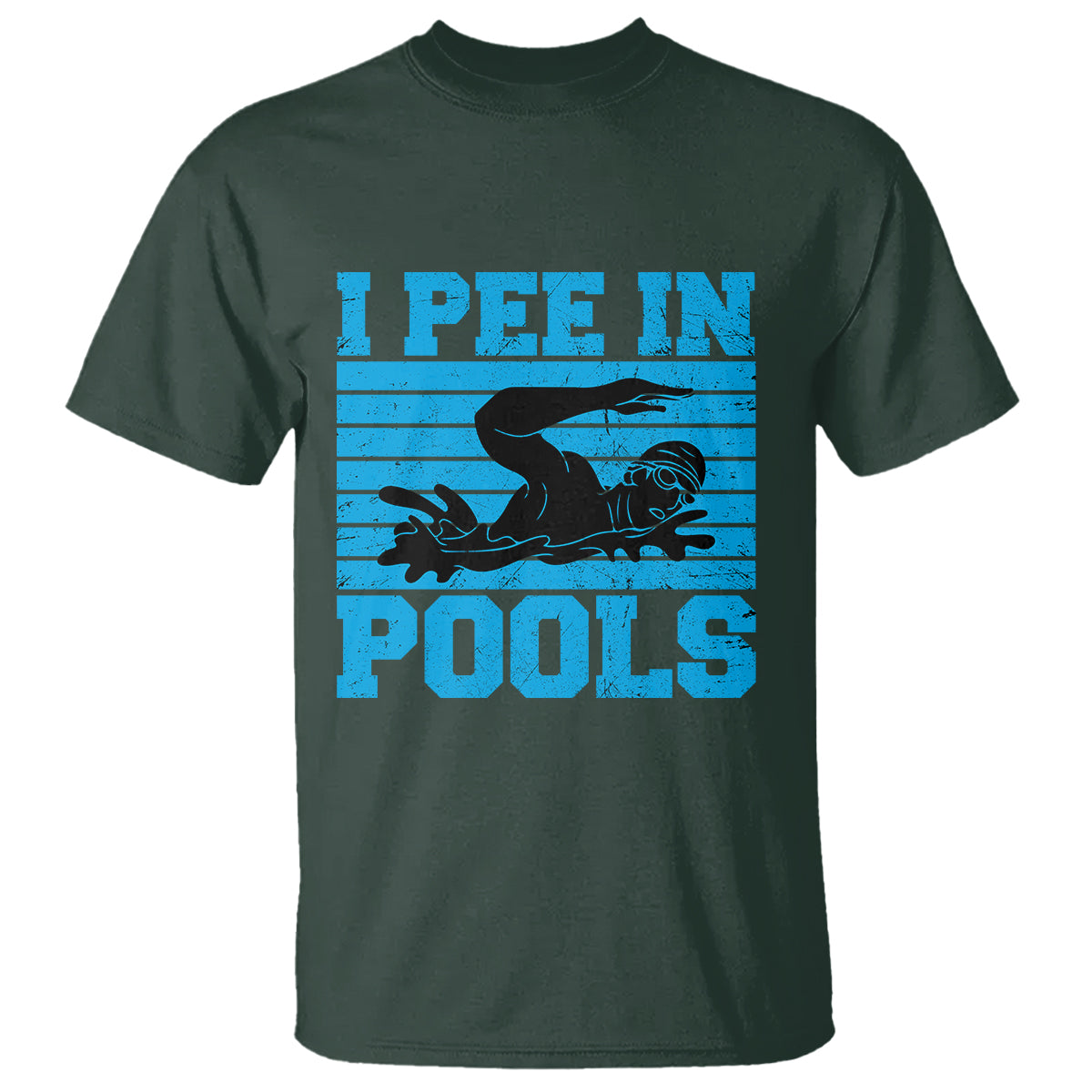 Swimming T Shirt I Pee In Pools Funny Pool Lovers Sarcastic Sayings Swimmers - Wonder Print Shop