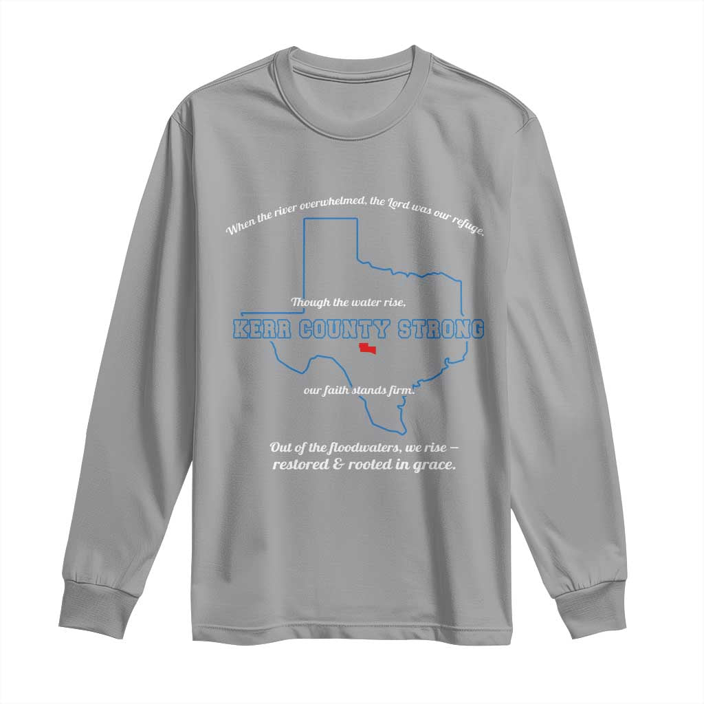 Kerr County Strong Christian Long Sleeve Shirt Texas Faith Hope Resilient Texans - Wonder Print Shop