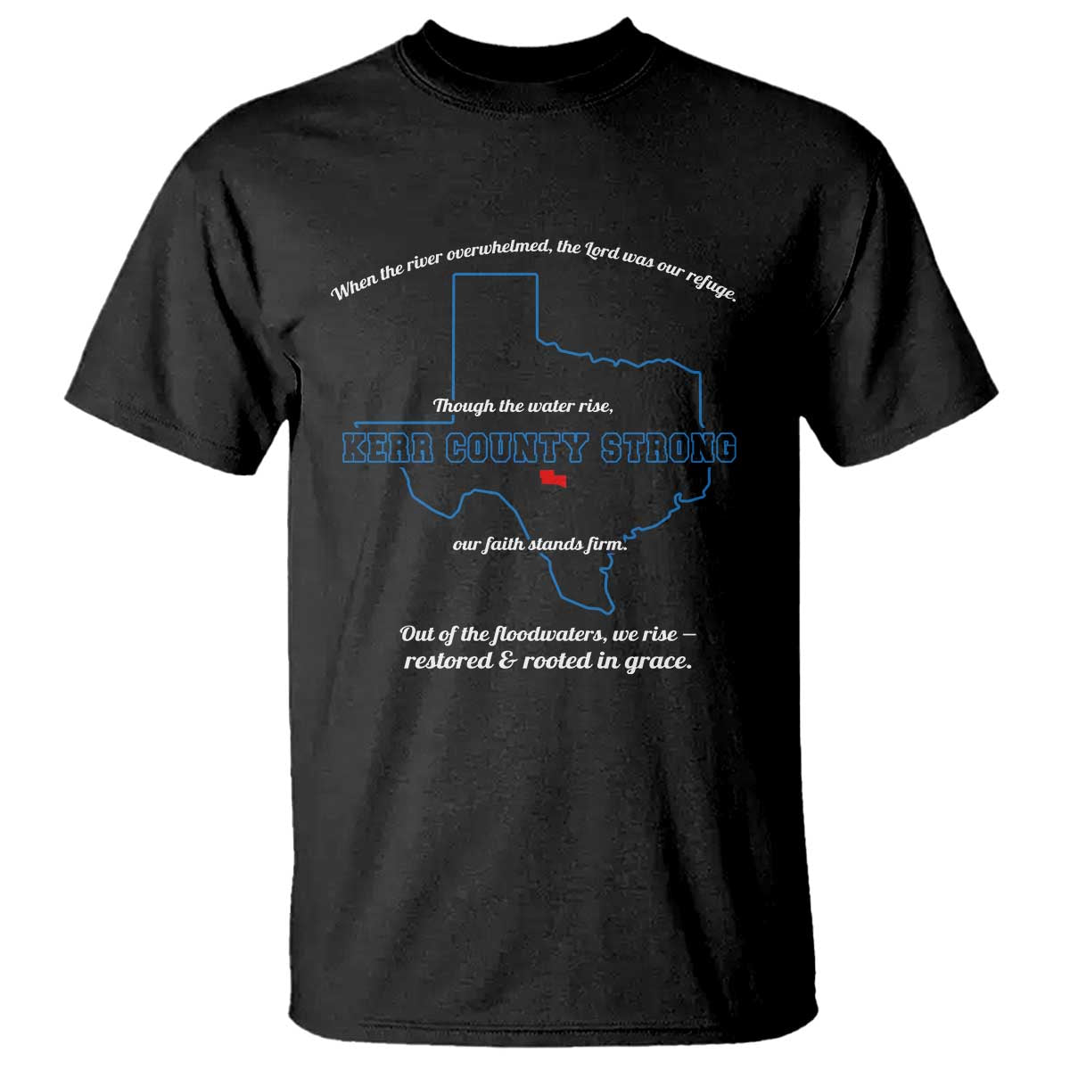 Kerr County Strong Christian T Shirt Texas Faith Hope Resilient Texans - Wonder Print Shop