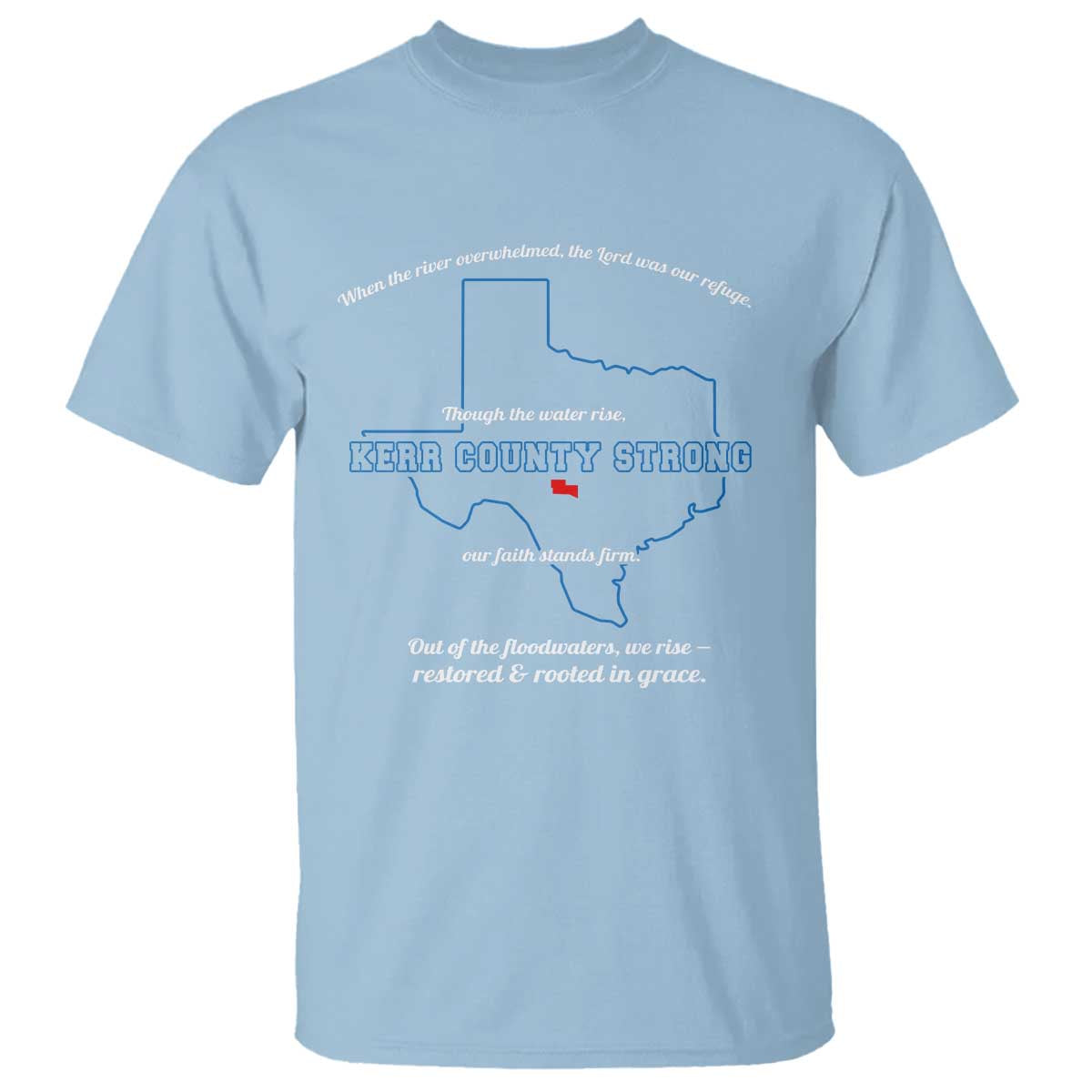 Kerr County Strong Christian T Shirt Texas Faith Hope Resilient Texans - Wonder Print Shop