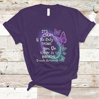 Suicide Prevention Awareness T Shirt Butterfly It's Ok If The Only Thing You Do Today Is Breathe - Wonder Print Shop