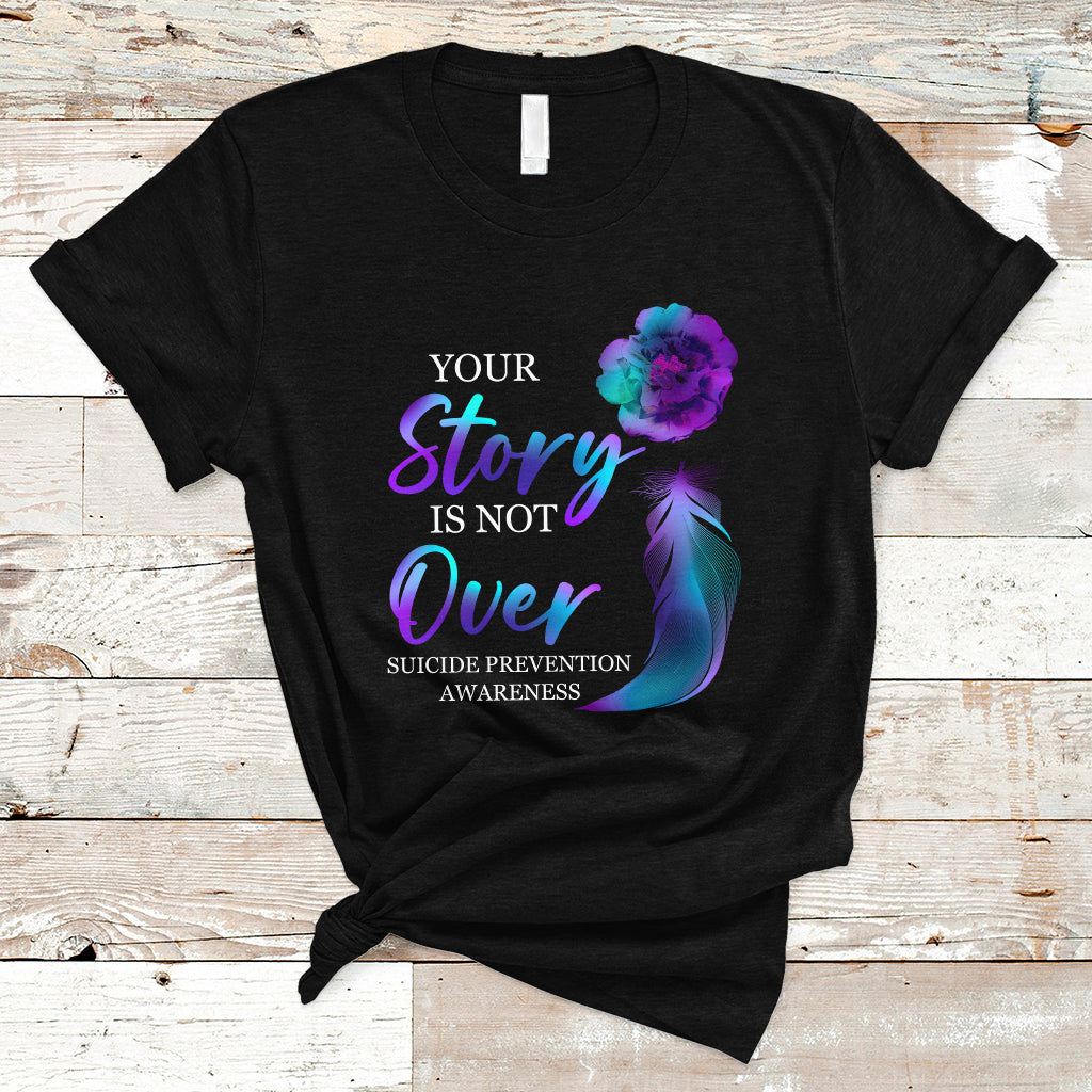 Suicide Prevention Awareness T Shirt Stay Your Story Is Not Over Semicolon Suicide Prevention - Wonder Print Shop