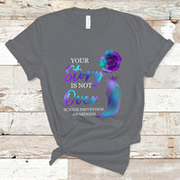 Suicide Prevention Awareness T Shirt Stay Your Story Is Not Over Semicolon Suicide Prevention - Wonder Print Shop
