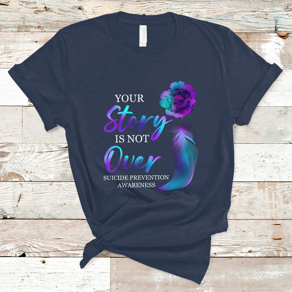 Suicide Prevention Awareness T Shirt Stay Your Story Is Not Over Semicolon Suicide Prevention - Wonder Print Shop