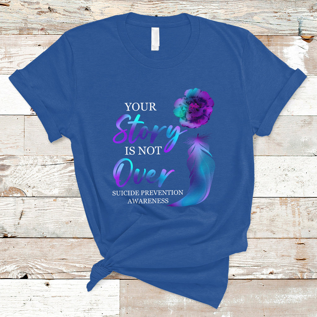 Suicide Prevention Awareness T Shirt Stay Your Story Is Not Over Semicolon Suicide Prevention - Wonder Print Shop