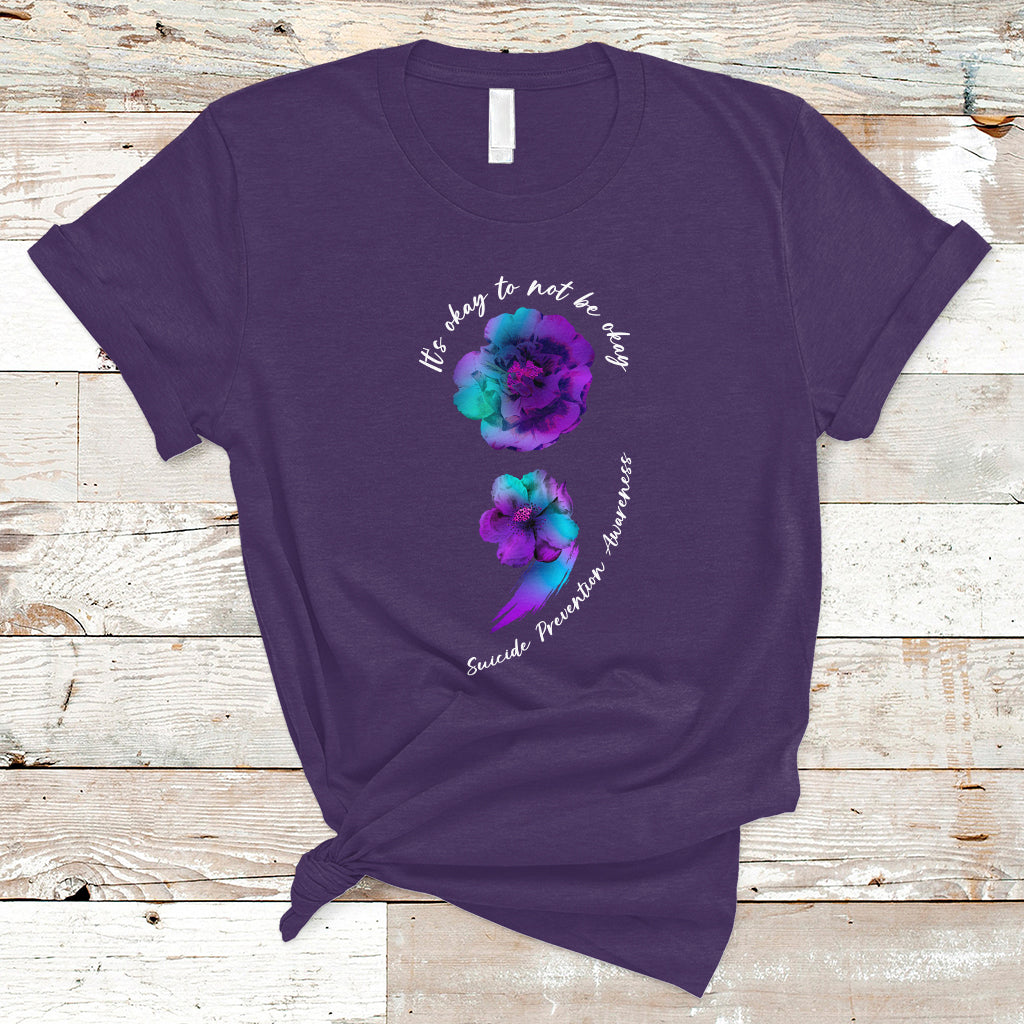 Suicide Prevention Awareness T Shirt It's Ok To Not Be Ok Semicolon Suicide Prevention Awareness - Wonder Print Shop