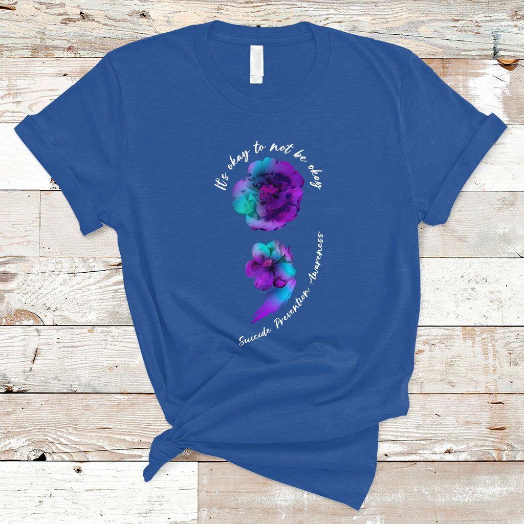 Suicide Prevention Awareness T Shirt It's Ok To Not Be Ok Semicolon Suicide Prevention Awareness - Wonder Print Shop