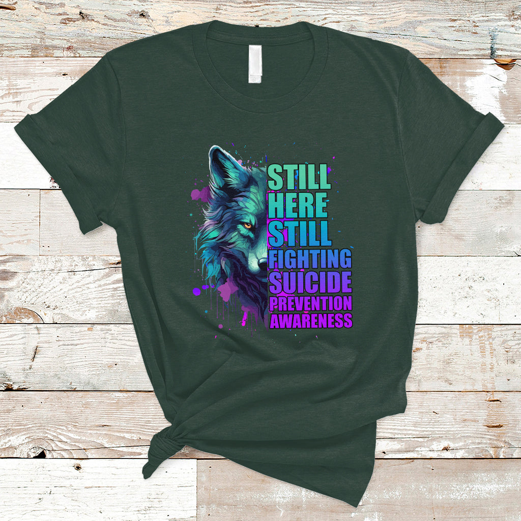 Suicide Prevention Awareness T Shirt Wolf Still Here Still Fighting Suicide Prevention Awareness - Wonder Print Shop