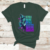 Suicide Prevention Awareness T Shirt Wolf Still Here Still Fighting Suicide Prevention Awareness - Wonder Print Shop