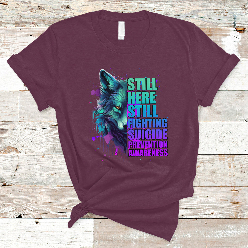 Suicide Prevention Awareness T Shirt Wolf Still Here Still Fighting Suicide Prevention Awareness - Wonder Print Shop