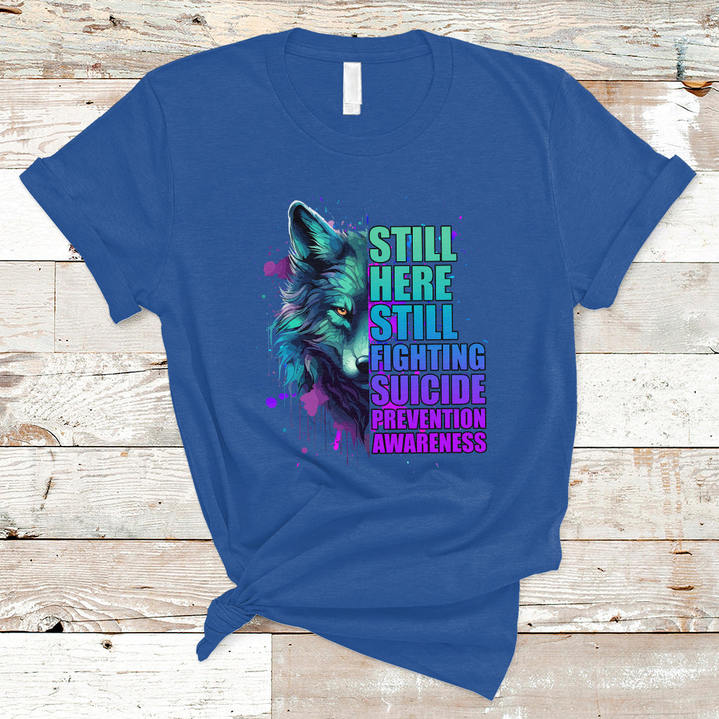 Suicide Prevention Awareness T Shirt Wolf Still Here Still Fighting Suicide Prevention Awareness - Wonder Print Shop