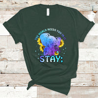 Suicide Prevention Awareness T Shirt Stay The World Needs You Elephant 988 Suicide Prevention - Wonder Print Shop