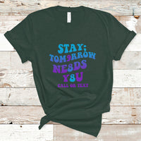 Suicide Prevention Awareness T Shirt Stay The World Needs You Call Or Text 988 Suicide Prevention - Wonder Print Shop