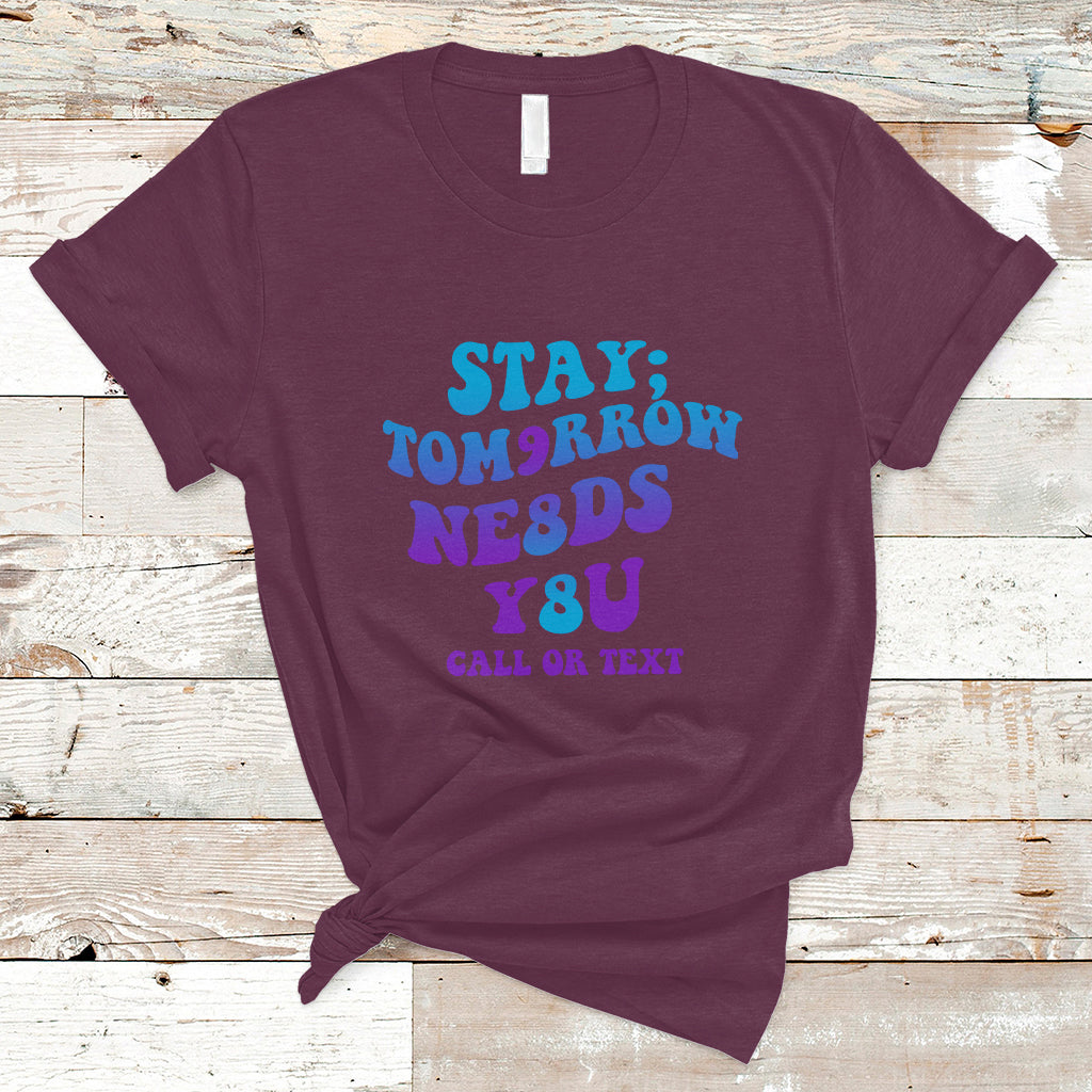 Suicide Prevention Awareness T Shirt Stay The World Needs You Call Or Text 988 Suicide Prevention - Wonder Print Shop