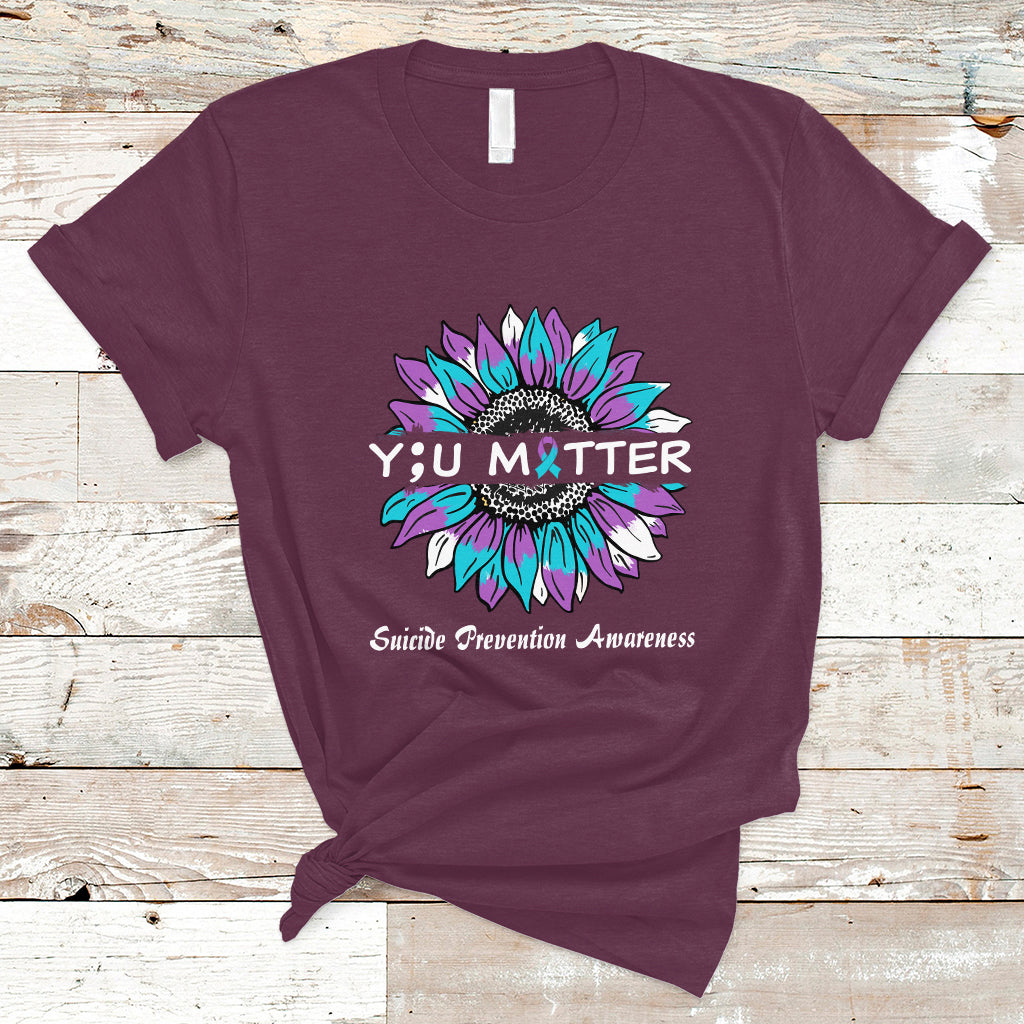 Suicide Prevention Awareness T Shirt You Matter Sunflower Semicolon Suicide Prevention Awareness - Wonder Print Shop