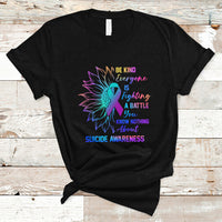 Suicide Prevention Awareness T Shirt Be Kind Everyone Is Fighting A Battle Suicide Awareness - Wonder Print Shop
