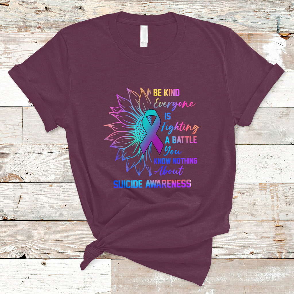 Suicide Prevention Awareness T Shirt Be Kind Everyone Is Fighting A Battle Suicide Awareness - Wonder Print Shop
