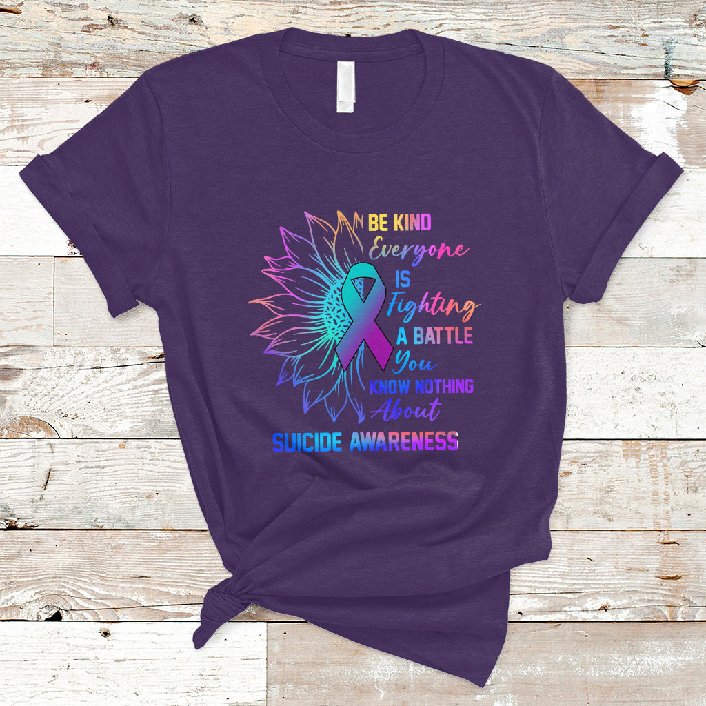 Suicide Prevention Awareness T Shirt Be Kind Everyone Is Fighting A Battle Suicide Awareness - Wonder Print Shop