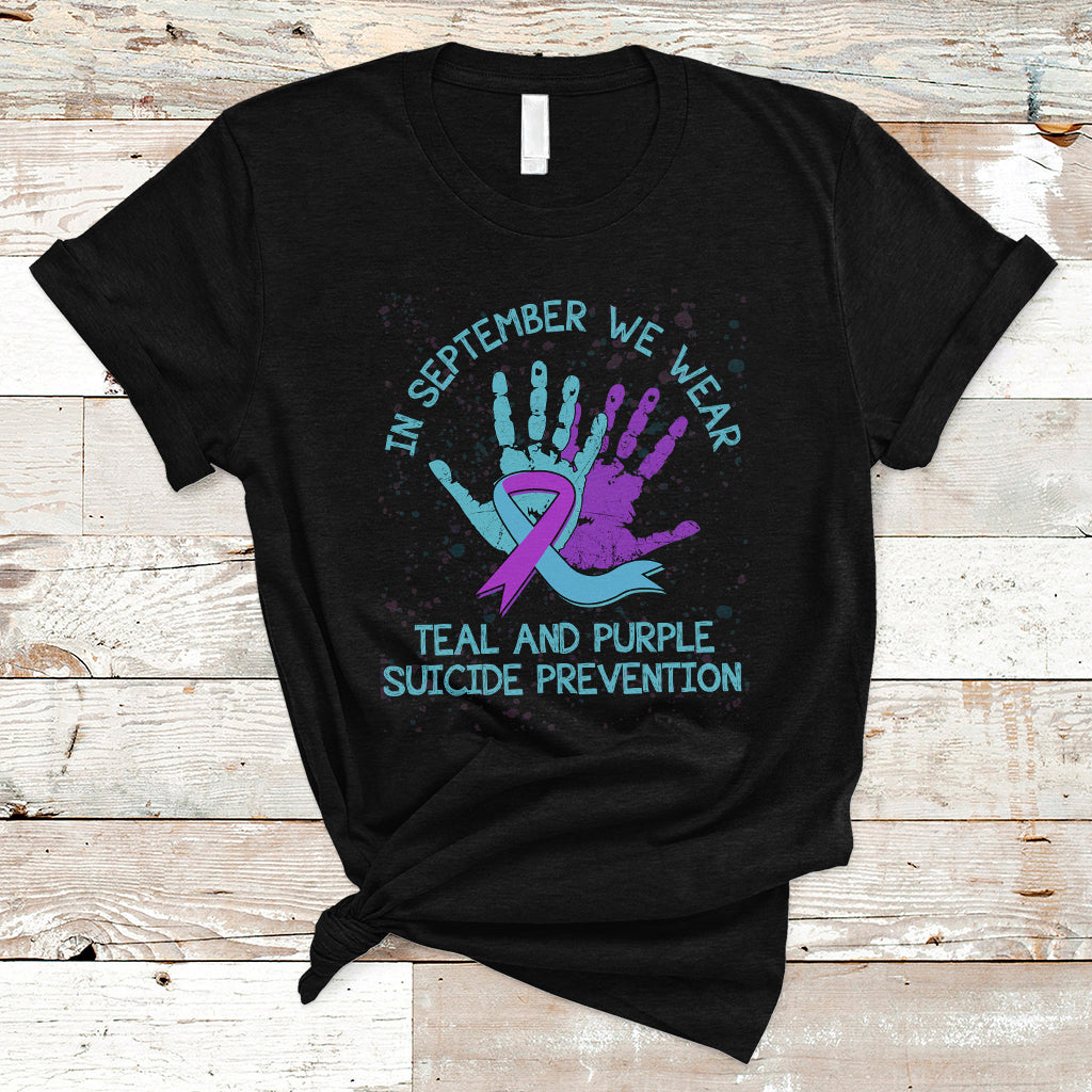 Suicide Prevention Awareness T Shirt In September We Wear Teal Purple Ribbon Suicide Awareness - Wonder Print Shop