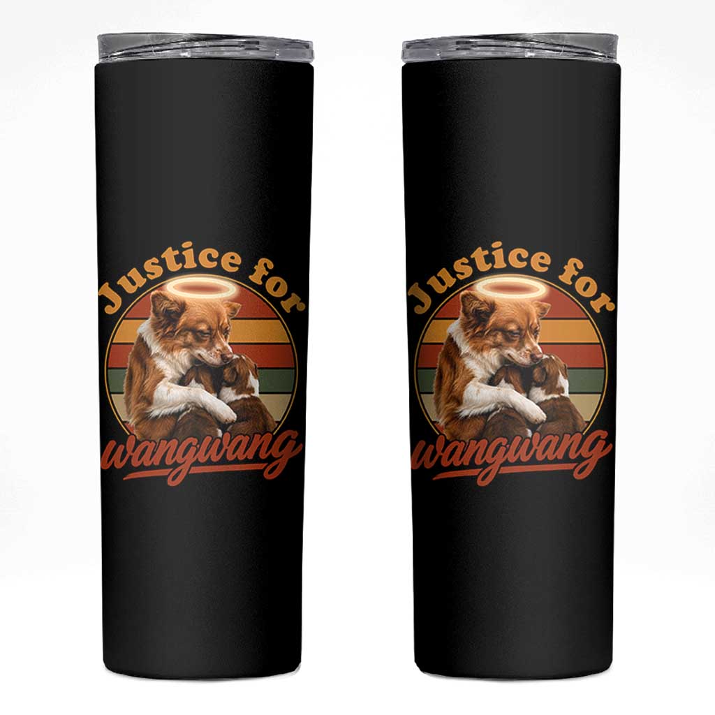 Justice For Wangwang Retro Sunset Halo Dog Mama Skinny Tumbler Pet Memorial Awareness Graphic