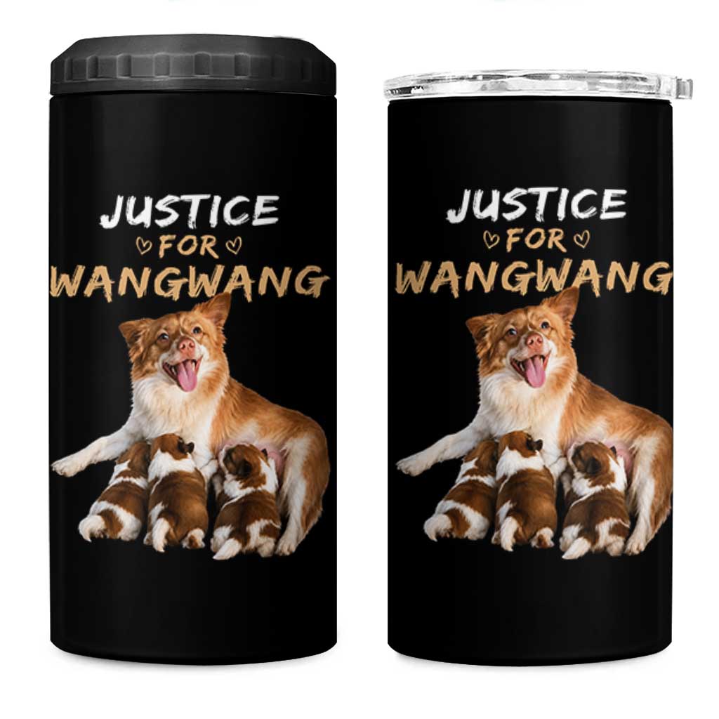 Justice For Wangwang Mother Dog Newborn Puppies 4 in 1 Can Cooler Tumbler Animal Rights Awareness Graphic