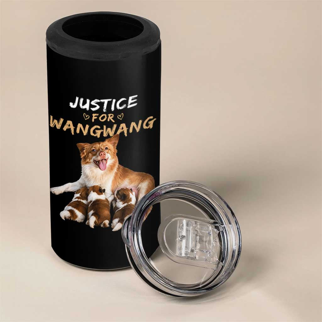 Justice For Wangwang Mother Dog Newborn Puppies 4 in 1 Can Cooler Tumbler Animal Rights Awareness Graphic