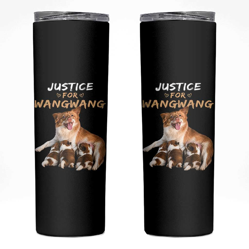 Justice For Wangwang Mother Dog Newborn Puppies Skinny Tumbler Animal Rights Awareness Graphic