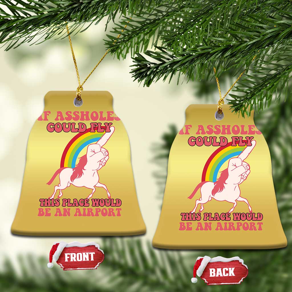 Sarcastic Quotes Christmas Ornament If Assholes Could Fly This Place Would Be An Airport Gag Asshole Joke - Wonder Print Shop