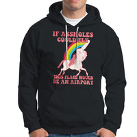 Sarcastic Quotes Hoodie If Assholes Could Fly This Place Would Be An Airport Gag Asshole Joke - Wonder Print Shop
