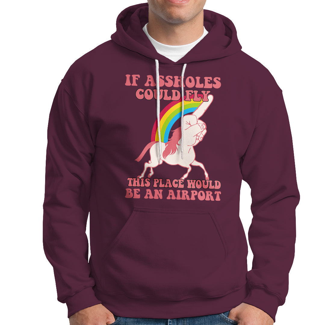 Sarcastic Quotes Hoodie If Assholes Could Fly This Place Would Be An Airport Gag Asshole Joke - Wonder Print Shop