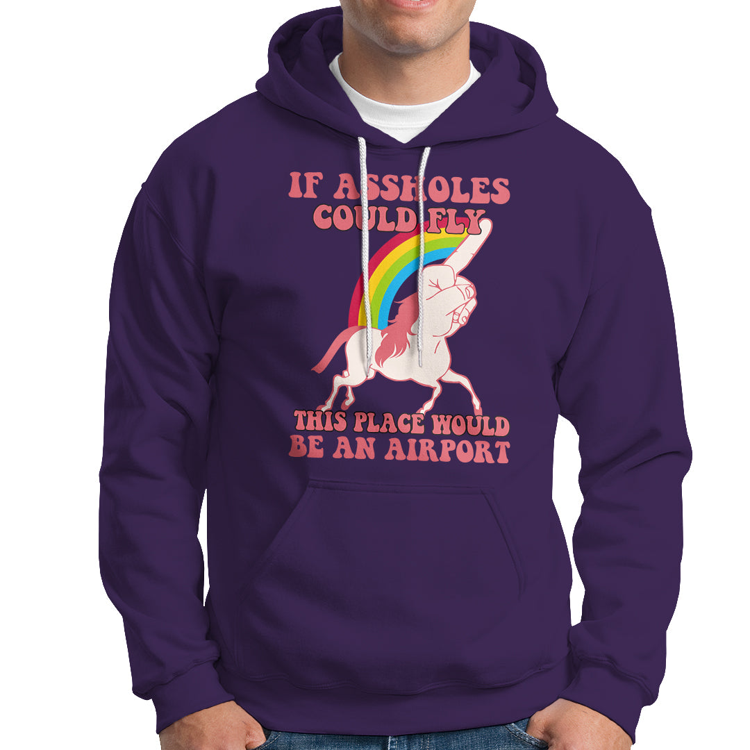 Sarcastic Quotes Hoodie If Assholes Could Fly This Place Would Be An Airport Gag Asshole Joke - Wonder Print Shop