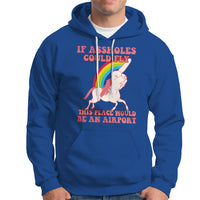 Sarcastic Quotes Hoodie If Assholes Could Fly This Place Would Be An Airport Gag Asshole Joke - Wonder Print Shop