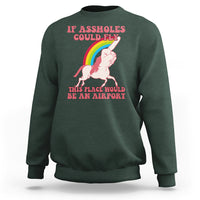 Sarcastic Quotes Sweatshirt If Assholes Could Fly This Place Would Be An Airport Gag Asshole Joke - Wonder Print Shop