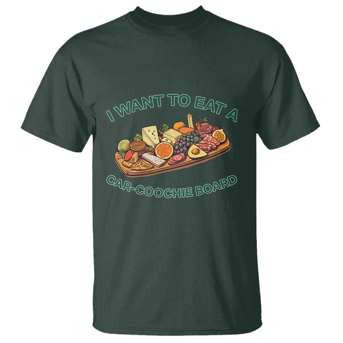 Funny Charcuterie Board T Shirt I Want To Eat A Car-Coochie Board Humor Mispronunciation Sarcasm - Wonder Print Shop