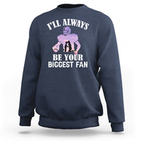 Football Mom Sweatshirt I'll Always Be Your Biggest Fan Support Son Football Player - Wonder Print Shop