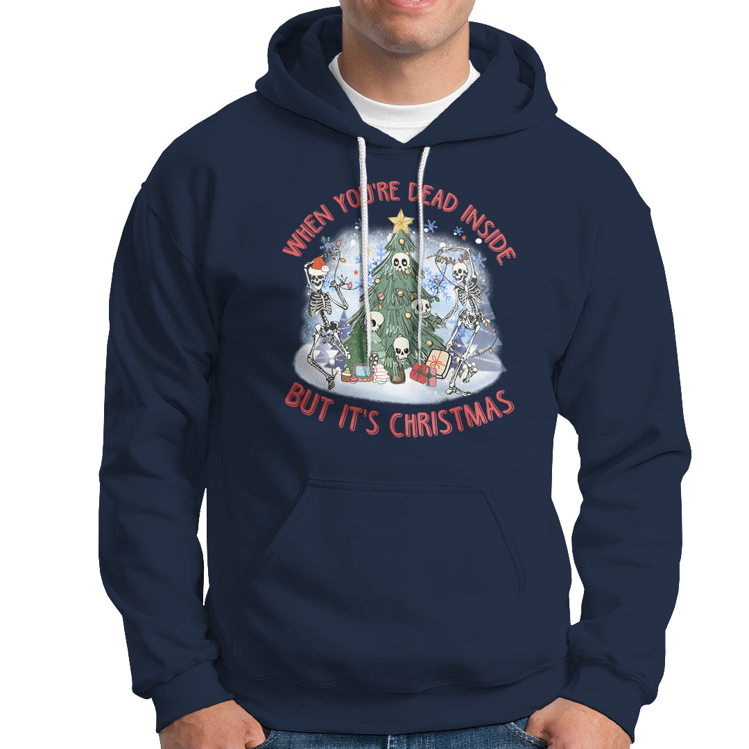 Dancing Skeleton Xmas Hoodie When You're Dead Inside But It's Christmas - Wonder Print Shop
