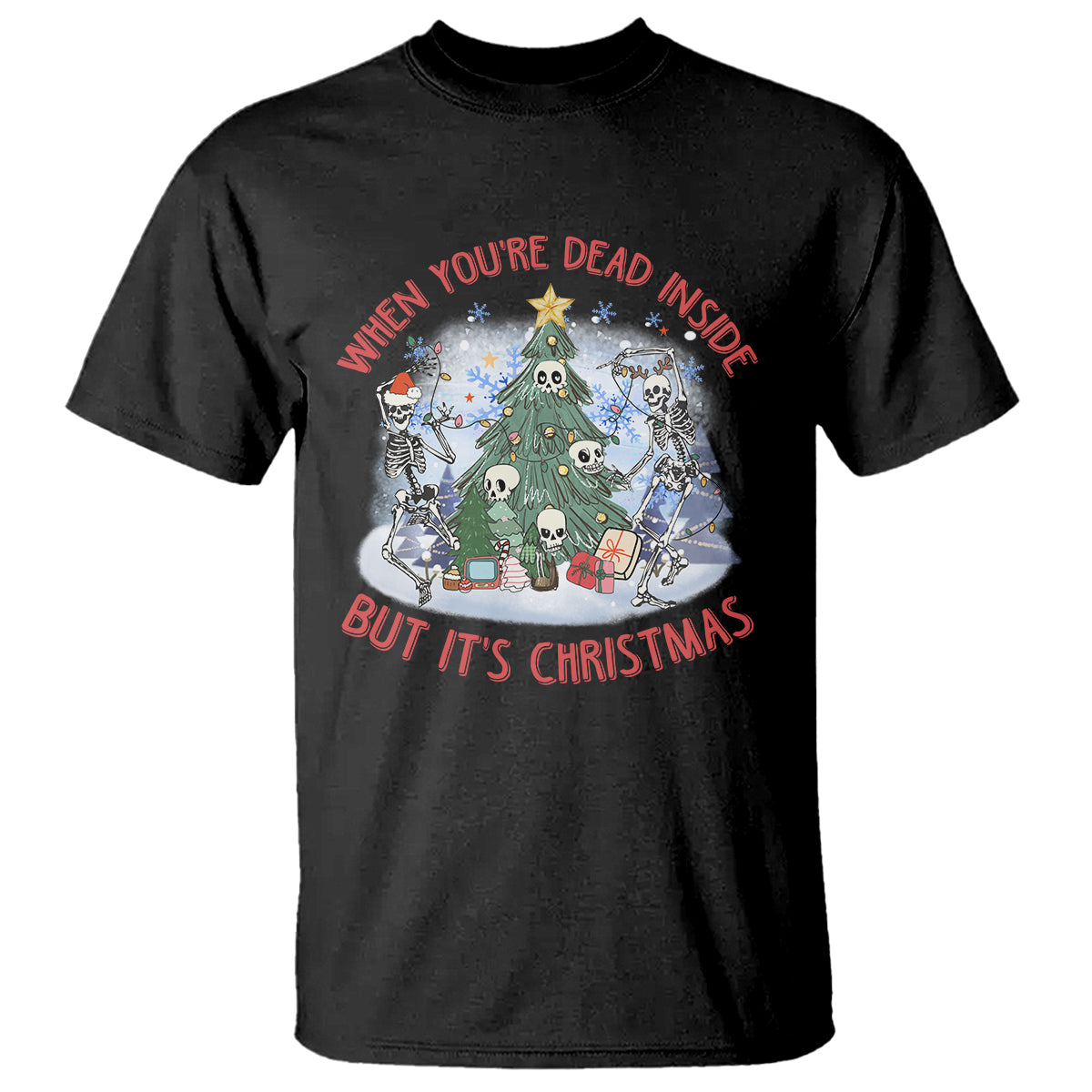 Dancing Skeleton Xmas T Shirt When You're Dead Inside But It's Christmas - Wonder Print Shop