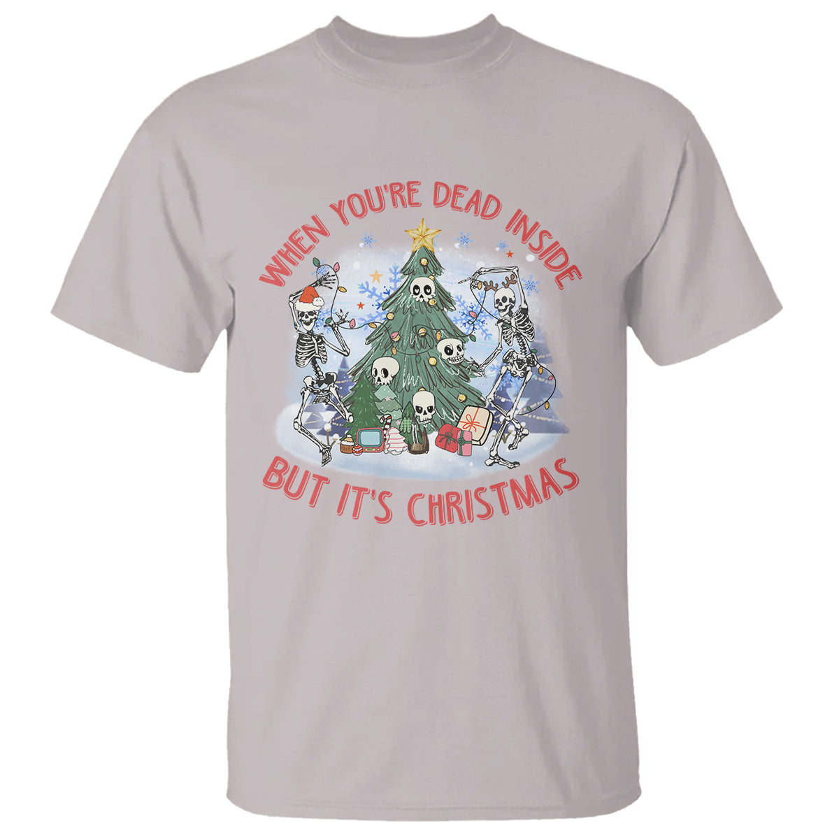 Dancing Skeleton Xmas T Shirt When You're Dead Inside But It's Christmas - Wonder Print Shop