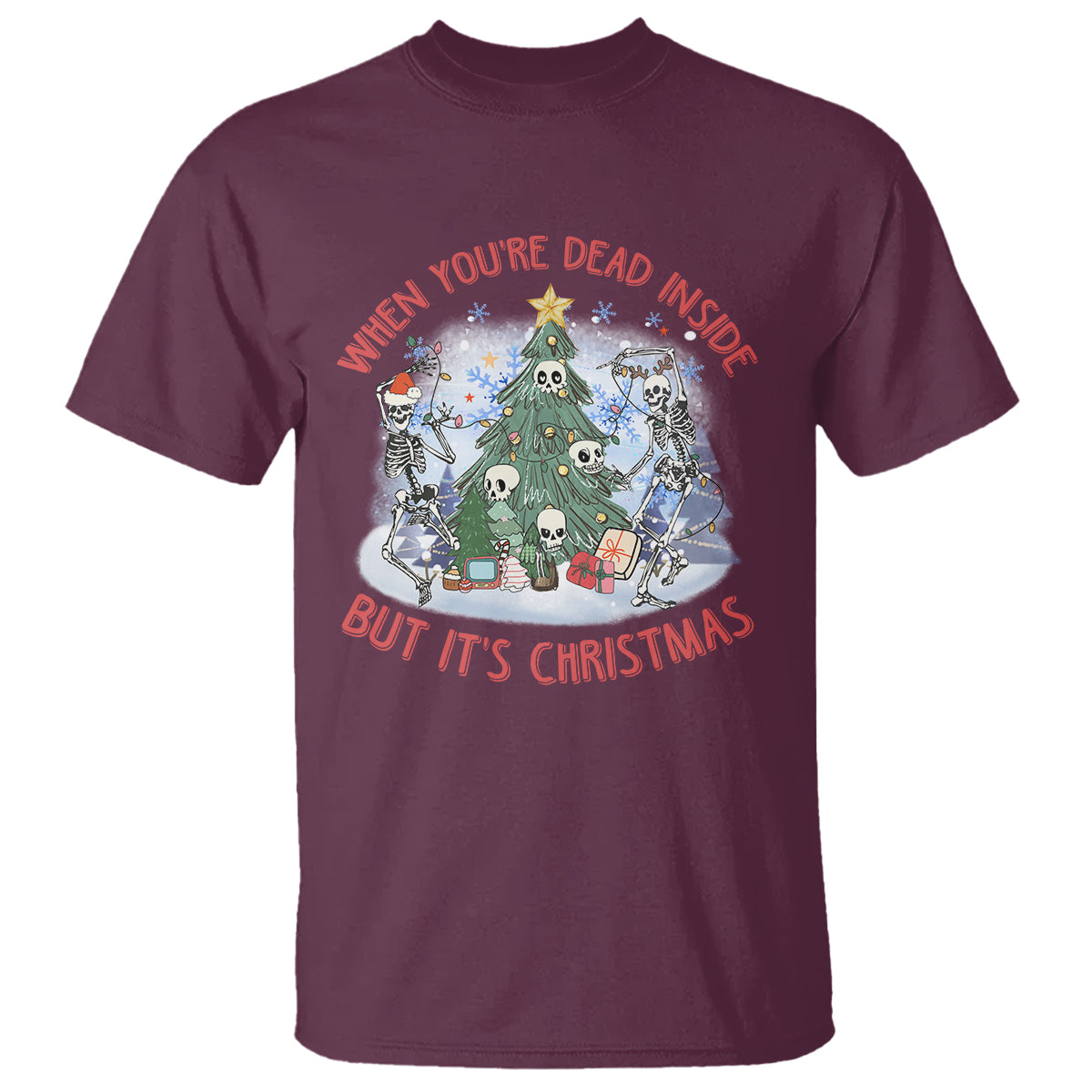 Dancing Skeleton Xmas T Shirt When You're Dead Inside But It's Christmas - Wonder Print Shop