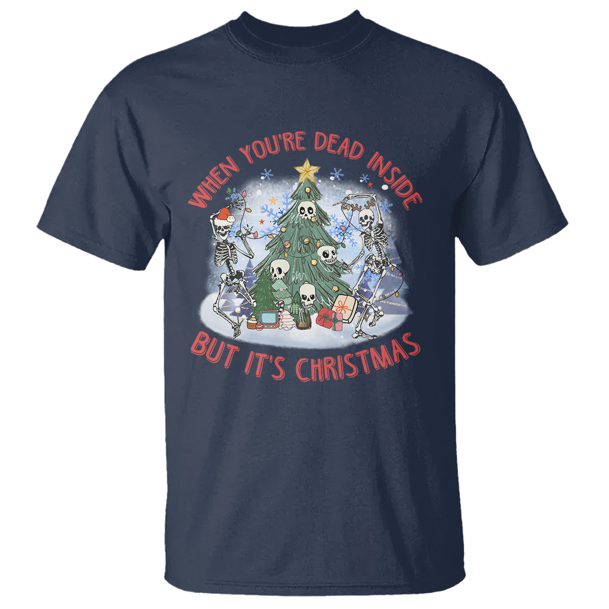 Dancing Skeleton Xmas T Shirt When You're Dead Inside But It's Christmas - Wonder Print Shop