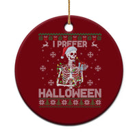 Funny Skeleton Christmas Ceramic Ornament I Prefer Halloween Spooky Xmas Holiday - Wonder Print Shop