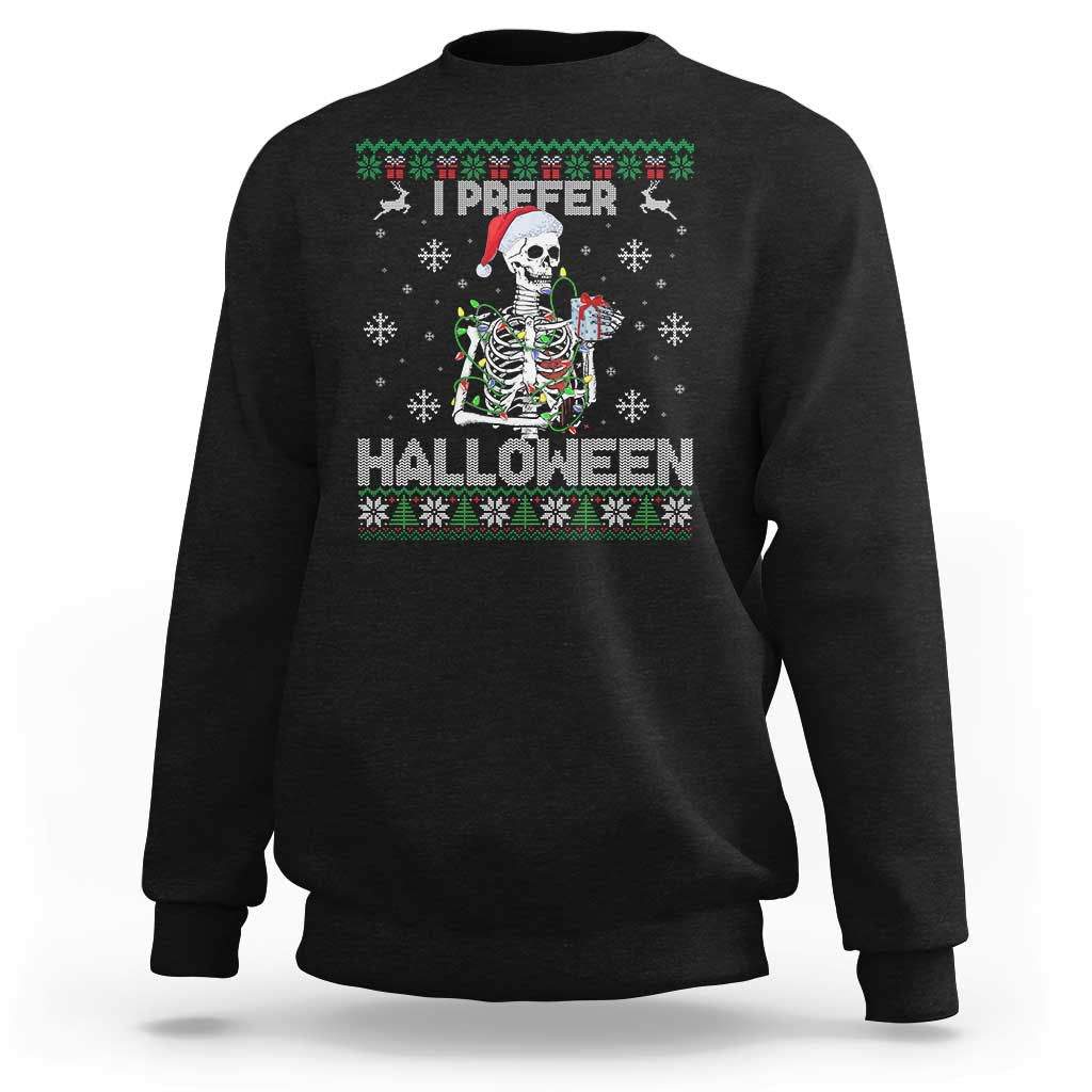 Funny Skeleton Christmas Sweatshirt I Prefer Halloween Spooky Xmas Holiday - Wonder Print Shop