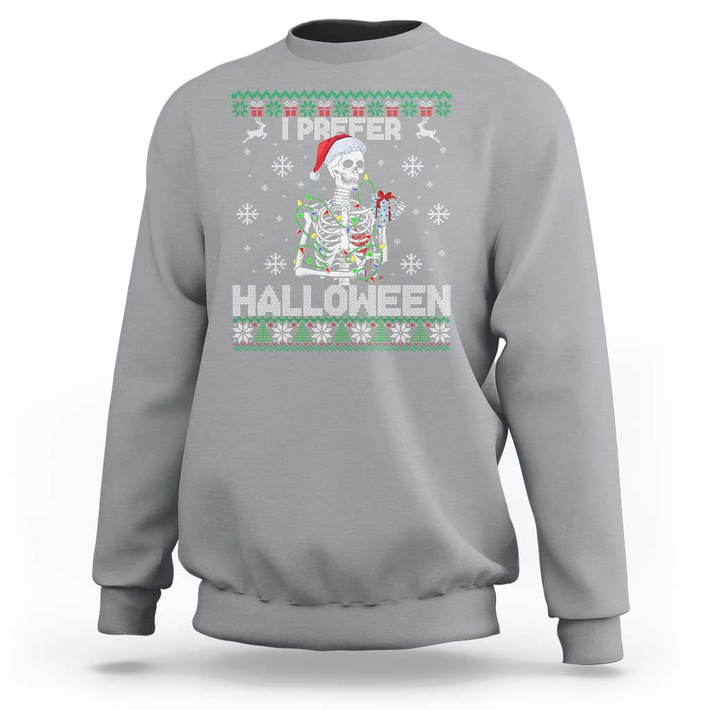 Funny Skeleton Christmas Sweatshirt I Prefer Halloween Spooky Xmas Holiday - Wonder Print Shop