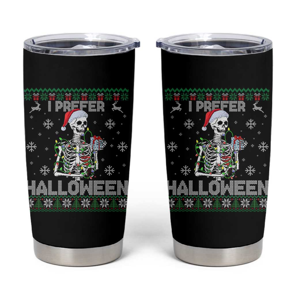 Funny Skeleton Christmas Tumbler Cup I Prefer Halloween Spooky Xmas Holiday - Wonder Print Shop