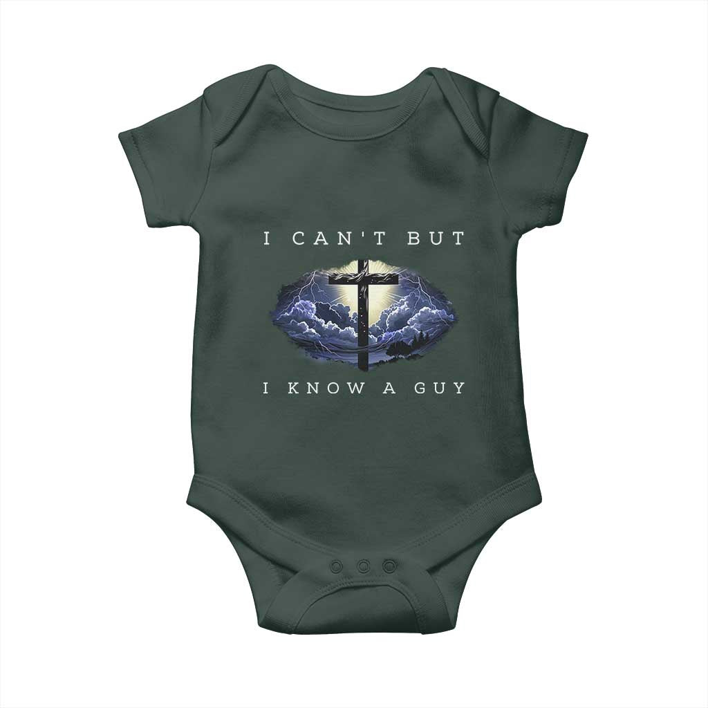 Christian Faith Baby Onesie I Can't But I Know A Guy Christ Cross