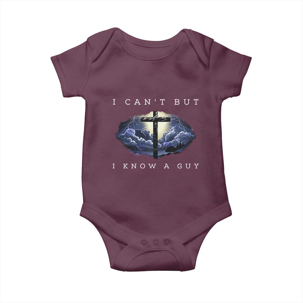 Christian Faith Baby Onesie I Can't But I Know A Guy Christ Cross